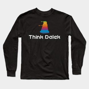 Think Dalek Long Sleeve T-Shirt